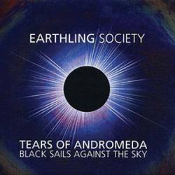 Earthling Society : Tears of Andromeda - Black Sails Against the Sky